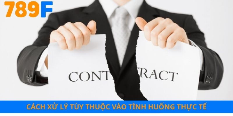 Cách xử lý tùy thuộc vào tình huống thực tế