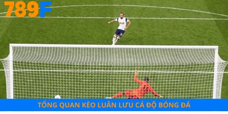 Đôi điều hiểu hơn về kèo luân lưu